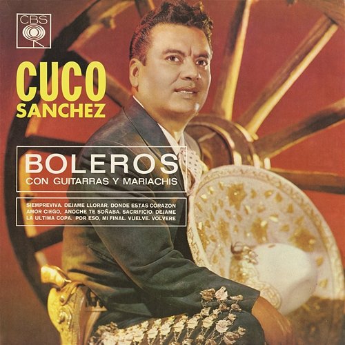 Boleros Con Guitarras y Mariachis Cuco Sánchez