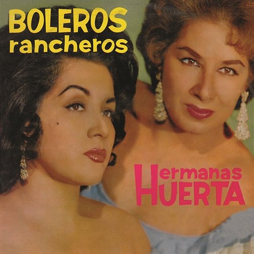 Boleros Rancheros Hermanas Huerta