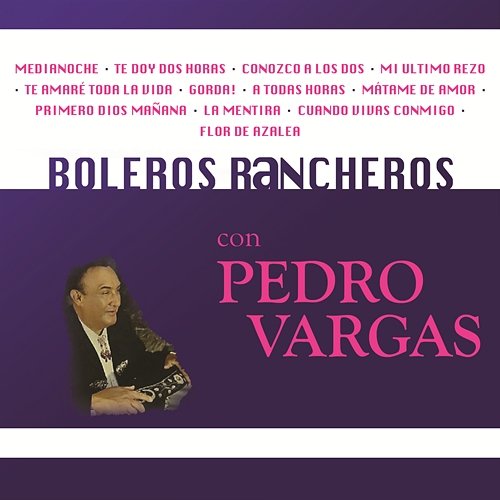 Boleros Rancheros Con Pedro Vargas Pedro Vargas