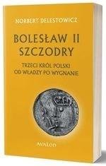 Bolesław II Szczodry, trzeci król Polski... Delestowicz Norbert