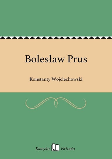 Bolesław Prus Wojciechowski Konstanty