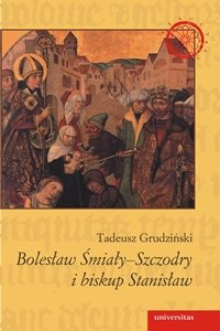 Bolesław Śmiały-Szczodry i biskup Stanisław Grudziński Tadeusz
