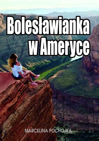 Bolesławianka w Ameryce Pochojka Marcelina