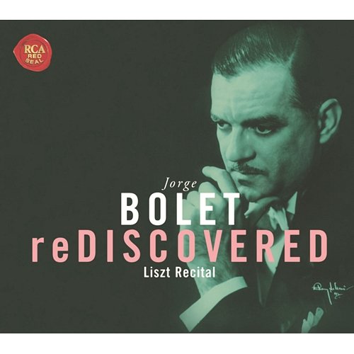Bolet reDiscovered Jorge Bolet