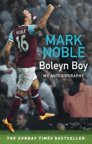 Boleyn Boy: My Autobiography Noble Mark