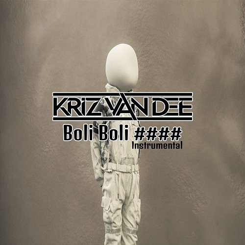 Boli Boli #### KriZ Van Dee