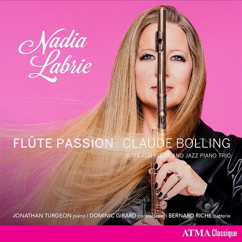 Bolling: Suite for Flute and Jazz Piano Trio: Baroque and Blue Nadia Labrie, Jonathan Turgeon, Dominic Girard, Bernard Riche