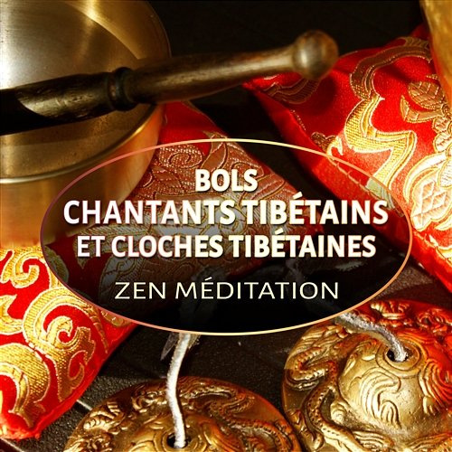 Bols chantants tibétains et cloches tibétaines: Zen méditation - Méthode de relaxation Alpha, La santé et du bien-être, Diminuer stress et angoisses, Développer créativité potentiel Buddhist méditation académie