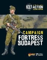 Bolt Action: Campaign: Fortress Budapest Osprey Publishing Ltd.
