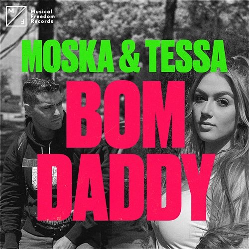 Bom Daddy MOSKA & TESSA
