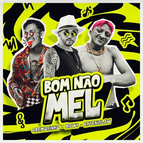 Bom Não, Mel Cremosinho, MC WS and Estenislaw