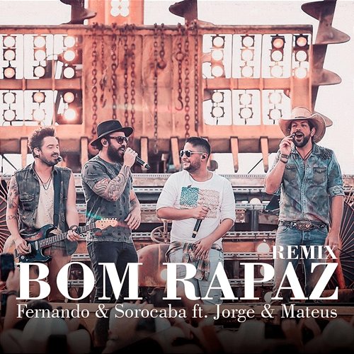 Bom Rapaz (Ao Vivo) Fernando & Sorocaba, Jorge & Mateus