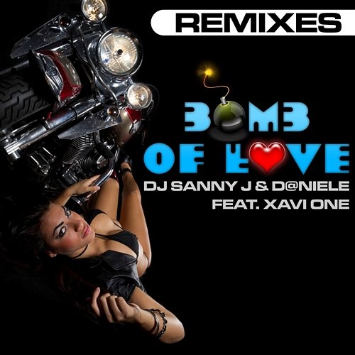 Bomb Of Love DJ Sanny J & D@niele feat. Xavi One