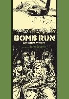 Bomb Run and Other Stories Severin John, Kurtzman Harvey, Elder Will