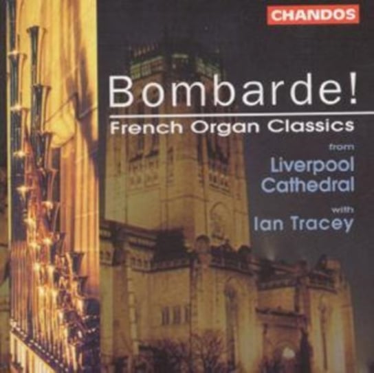 Bombarde! French Organ Classics Tracey Ian