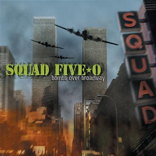 Bombs Over Broadway Squad Five*o