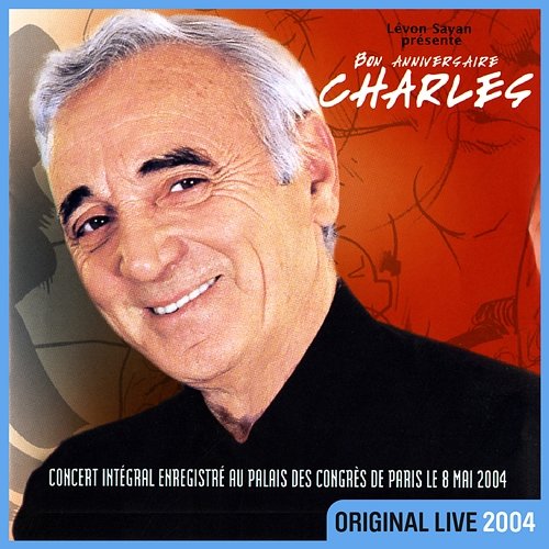 Bon anniversaire Charles Charles Aznavour