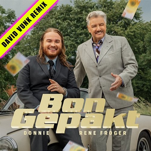 Bon Gepakt Donnie, David Vunk feat. René Froger