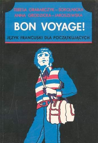 Bon Voyage Język Francuski Dla Początkujących Grabarczyk-Sokolnicka Teresa