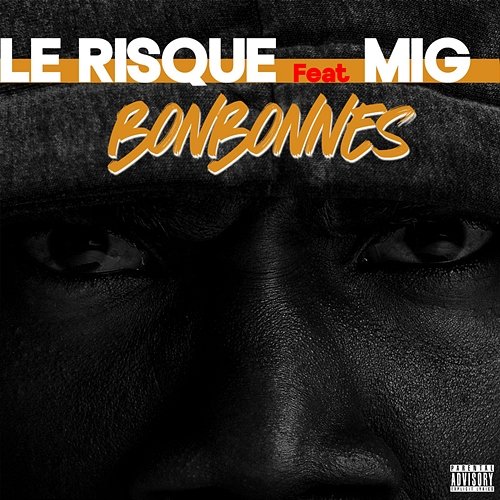 Bonbonnes LE RISQUE feat. Mig