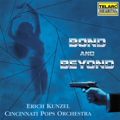 Bond & Beyond Erich Kunzel, Cincinnati Pops Orchestra