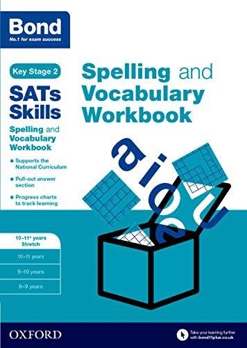 Bond SATs Skills Spelling and Vocabulary Stretch Workbook Hughes Michellejoy, Bond
