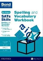 Bond SATs Skills Spelling and Vocabulary Workbook Hughes Michellejoy, Bond