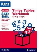 Bond SATs Skills: Times Tables Workbook for Key Stage 2 Lindsay Sarah, Bond