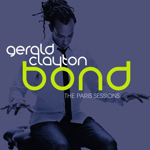Bond: The Paris Sessions Clayton Gerald