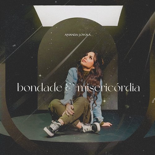 Bondade e Misericórdia Amanda Loyola