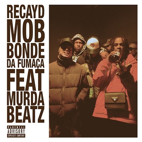 Bonde da Fumaça Recayd Mob feat. Murda Beatz