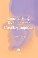Bone Grafting Techniques for Maxillary Implants Kahnberg Karl-Erik