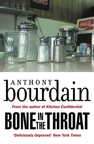 Bone In The Throat Bourdain Anthony