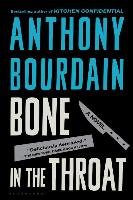 Bone in the Throat Bourdain Anthony
