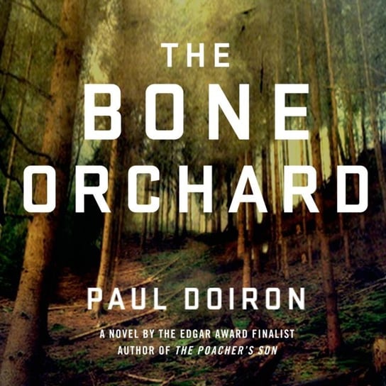 Bone Orchard Doiron Paul