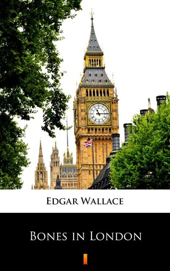 Bones in London Edgar Wallace