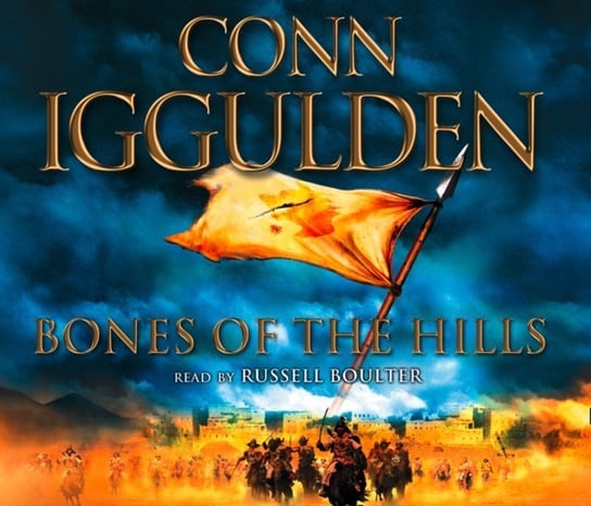 Bones of the Hills (Conqueror, Book 3) Nicholl Kati, Iggulden Conn