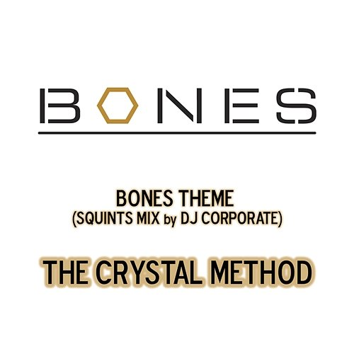 Bones Theme The Crystal Method