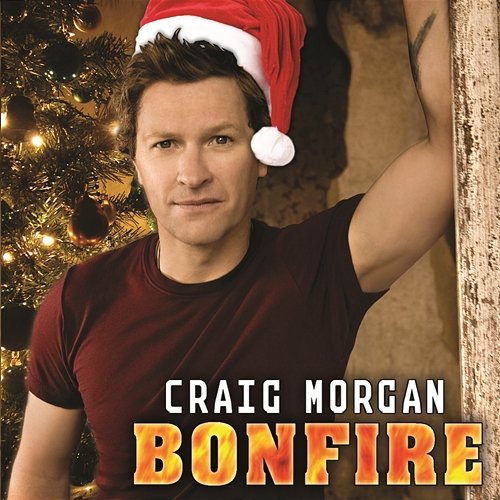 Bonfire Craig Morgan