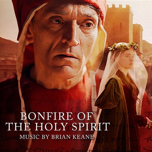 Bonfire of the Holy Spirit Brian Keane feat. Aureliaslight, Amy Berger, Tina Chancey, Jonas Friedman, Grant Herreid, Steve Roach