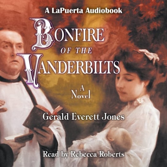 Bonfire of the Vanderbilts Gerald Everett Jones