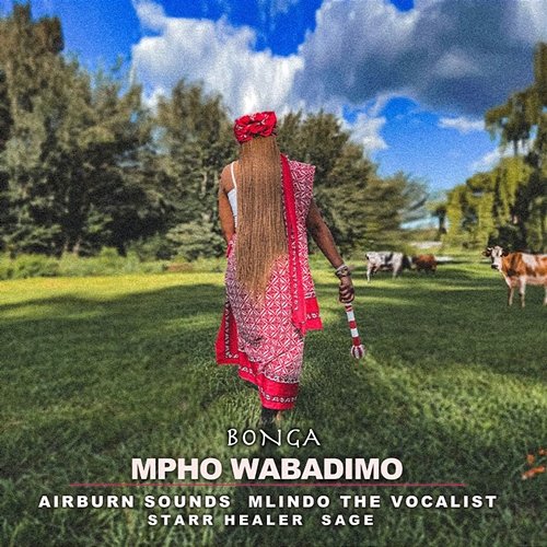 Bonga Mpho Wabadimo feat. AirBurn Sounds, Mlindo The Vocalist, Sage, Starr Healer