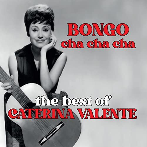 Bongo Cha Cha Cha - The Best Of Caterina Valente Valente Caterina