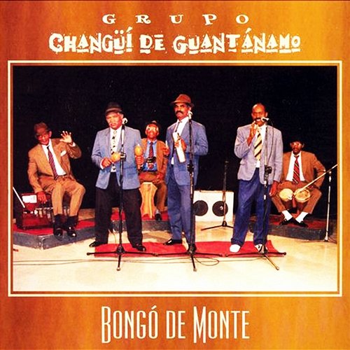 Bongó de Monte (Remasterizado) Grupo Changüí de Guantánamo