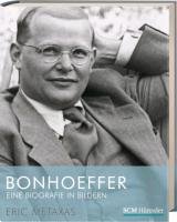 Bonhoeffer - Eine Biografie in Bildern Metaxas Eric