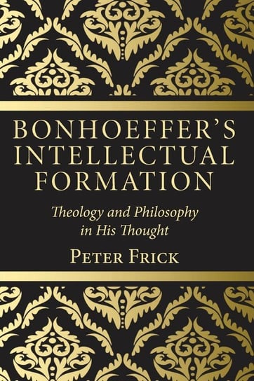 Bonhoeffer's Intellectual Formation Wipf And Stock Publishers