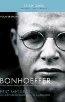 Bonhoeffer: The Life and Writings of Dietrich Bonhoeffer Metaxas Eric