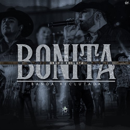 Bonita Grupo Recluta feat. Banda Reclutada