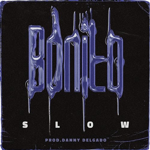 Bonito Slow & Danny Delgado