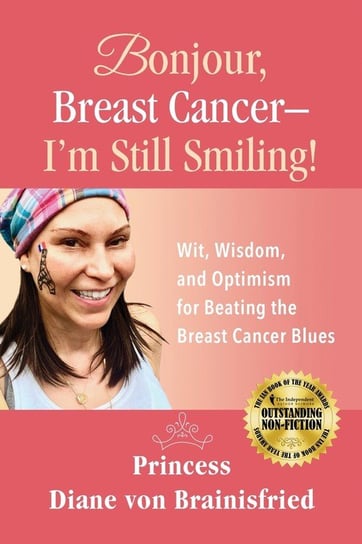 Bonjour, Breast Cancer - I'm Still Smiling! Brainisfried Princess Diane von